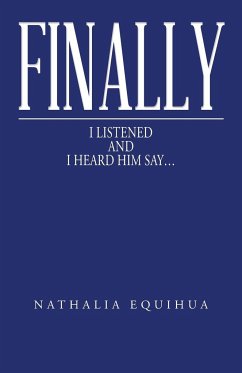 Finally I Listened and I Heard Him Say... - Equihua, Nathalia