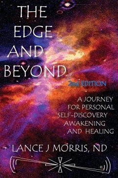 The Edge and Beyond, a Journey for Personal Self-Discovery, Awakening, and Healing 2nd Edition - Morris, Lance J.