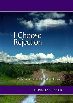 I Choose Rejection - Taylor, Pamela S