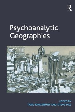 Psychoanalytic Geographies. Edited by Paul Kingsbury and Steve Pile - Kingsbury, Paul; Pile, Steve