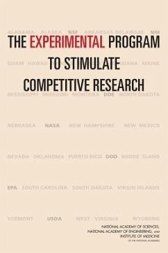 The Experimental Program to Stimulate Competitive Research - Institute Of Medicine; National Academy Of Engineering; National Academy Of Sciences; Policy And Global Affairs; Committee on Science Engineering and Public Policy; Committee to Evaluate the Experimental Program to Stimulate Competitive Research (Epscor) and Similar Federal Agency Programs