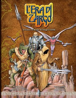 L'Era di Zargo, il gioco di ruolo di Zargo's Lords - Leati, Tito; Marchetti, Emiliano; Pecoraro, Roberto