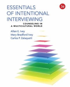Essentials of Intentional Interviewing - Ivey, Allen (Distinguished Professor Emeritus, University of Massach; Zalaquett, Carlos (The Pennsylvania State University); Ivey, Mary (University of Massachusetts; Ivey Associates; Amherst, M