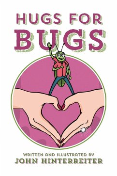 Hugs for Bugs - Hinterreiter, John