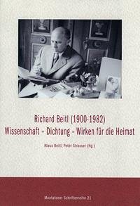 Richard Beitl (1900-1982). Wissenschaft-Dichtung-Wirken für die Heimat - Strasser, Peter; Beitl, Klaus