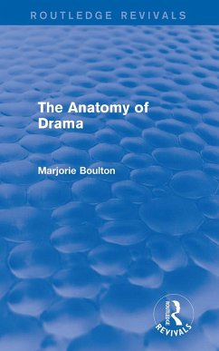 The Anatomy of Drama (Routledge Revivals) (eBook, PDF) - Boulton, Marjorie