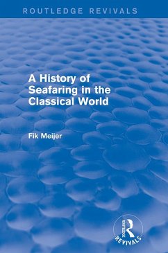 A History of Seafaring in the Classical World (Routledge Revivals) (eBook, PDF) - Meijer, Fik