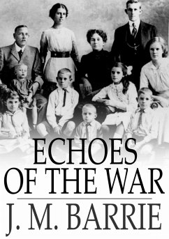 Echoes of the War (eBook, ePUB) - Barrie, J. M.