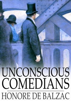 Unconscious Comedians (eBook, ePUB) - Balzac, Honore de