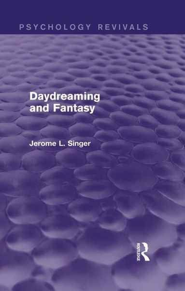 Daydreaming and Fantasy (Psychology Revivals) (eBook, PDF) Daydreaming and Fantasy (Psychology Revivals) (eBook, PDF)