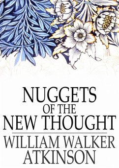 Nuggets of the New Thought (eBook, ePUB) - Atkinson, William Walker