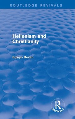 Hellenism and Christianity (Routledge Revivals) (eBook, PDF) - Bevan, Edwyn