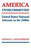 America Overcommitted: United States National Interests in the 1980s