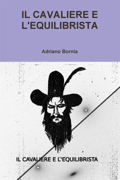 IL CAVALIERE E L'EQUILIBRISTA - Bornia, Adriano