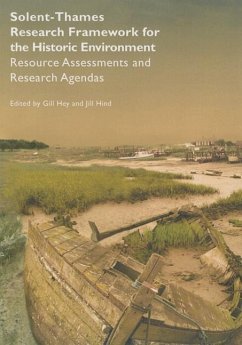 Solent-Thames: Research Framework for the Historic Environment: Resource Assessments and Research Agendas - Hey, Gill; Hind, Jill