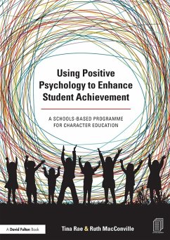 Using Positive Psychology to Enhance Student Achievement - Rae, Tina; Macconville, Ruth