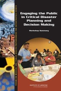 Engaging the Public in Critical Disaster Planning and Decision Making - Institute Of Medicine; Board On Health Sciences Policy; Forum on Medical and Public Health Preparedness for Catastrophic Events