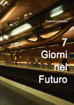 7 Giorni nel Futuro - Danelli, Federico