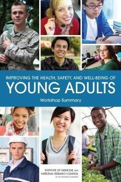 Improving the Health, Safety, and Well-Being of Young Adults - National Research Council; Institute Of Medicine; Board On Children Youth And Families