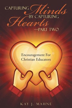 Capturing Minds by Capturing Hearts-Part Two - Mahne, Kay J.