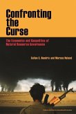 Confronting the Curse - The Economics and Geopolitics of Natural Resource Governance Confronting the Curse - The Economics and Geopolitics of Natural Resource Governance