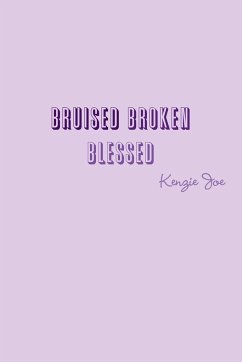 Bruised Broken Blessed - Joe, Kenzie