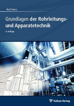 Grundlagen der Rohrleitungs- und Apparatetechnik - Herz, Rolf