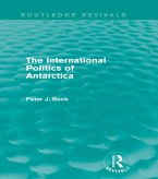 The International Politics of Antarctica (Routledge Revivals) (eBook, ePUB)