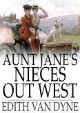 Aunt Jane's Nieces Out West (eBook, ePUB)