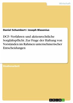 DCF–Verfahren und aktienrechtliche Sorgfaltspflicht. Zur Frage der Haftung von Vorständen im Rahmen unternehmerischer Entscheidungen (eBook, PDF) - Schumbert, Daniel; Blasenius, Joseph