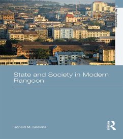 State and Society in Modern Rangoon (eBook, PDF) - Seekins, Donald M.