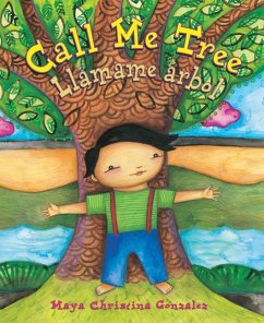 Call Me Tree / Llámame Árbol - Gonzalez, Maya