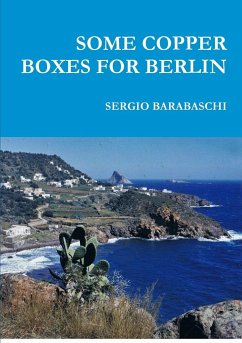 SOME COPPER BOXES FOR BERLIN - Barabaschi, Sergio