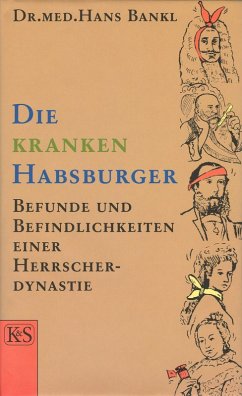 Die kranken Habsburger (eBook, ePUB) - Bankl, Hans
