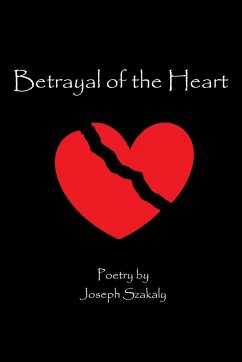 Betrayal of the Heart - Szakaly, Joseph