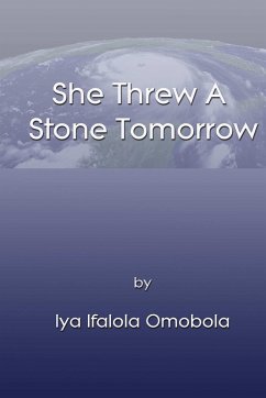 She Threw A Stone Tomorrow - Omobola, Iya Ifalola