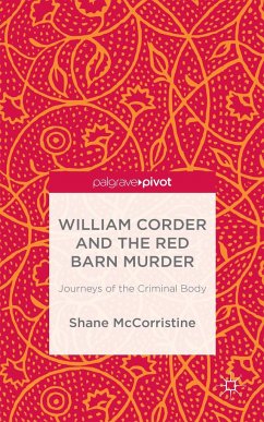 William Corder and the Red Barn Murder - McCorristine, S.