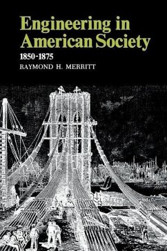 Engineering in American Society: 1850-1875 - Merritt, Raymond H.
