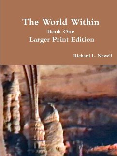 The World Within Book One Larger Print Edition - Newell, Richard L.