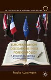 European Union Delegations in EU Foreign Policy
