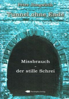 Tunnel ohne Ende - Jungwirth, Peter