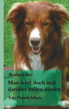 Man wird doch mal darüber bellen dürfen - Saß, Barbara