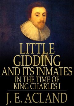 Cover Little Gidding and its Inmates in the Time of King Charles I (eBook, ePUB)