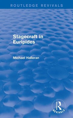 Stagecraft in Euripides (Routledge Revivals) (eBook, ePUB) - Halleran, Michael