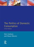 The Politics of Domestic Consumption (eBook, ePUB)
