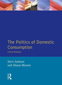 The Politics of Domestic Consumption (eBook, ePUB) - Jackson, Stevi; Moores, Shaun