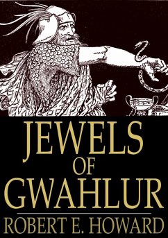 Jewels of Gwahlur (eBook, ePUB) - Howard, Robert E.