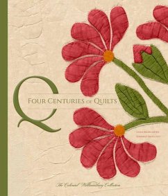 Four Centuries of Quilts: The Colonial Williamsburg Collection - Baumgarten, Linda; Ivey, Kimberly Smith