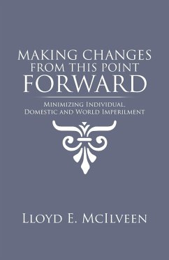 Making Changes from This Point Forward - Mcilveen, Lloyd E.