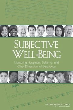 Subjective Well-Being - National Research Council; Division of Behavioral and Social Sciences and Education; Committee On National Statistics; Panel on Measuring Subjective Well-Being in a Policy-Relevant Framework